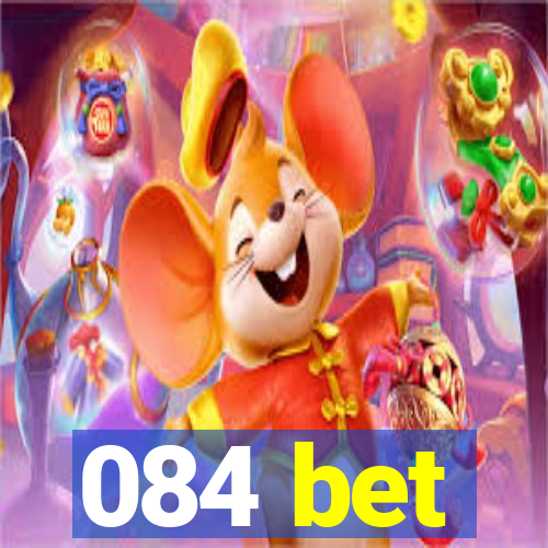 084 bet